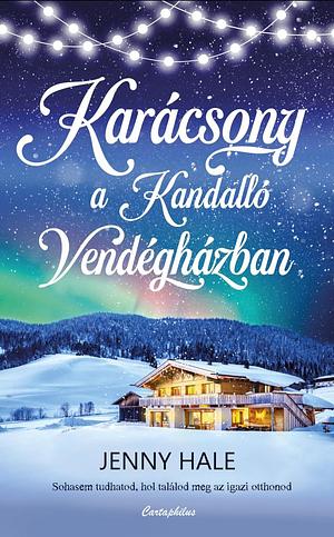 Karácsony a Kandalló Vendégházban by Jenny Hale