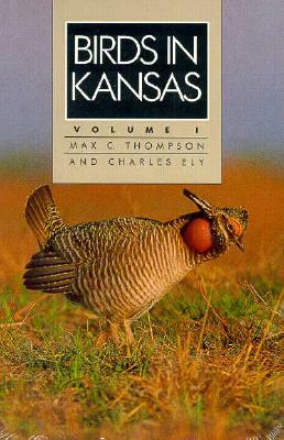 Birds in Kansas: Volume II by Charles Ely, Max C. Thompson