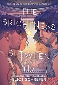 The Brightness Between Us by Eliot Schrefer