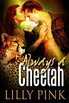 Always A Cheetah by Lilly Pink