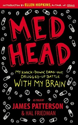Med Head: My Knock-Down, Drag-Out, Drugged-Up Battle with My Brain by Hal Friedman, James Patterson