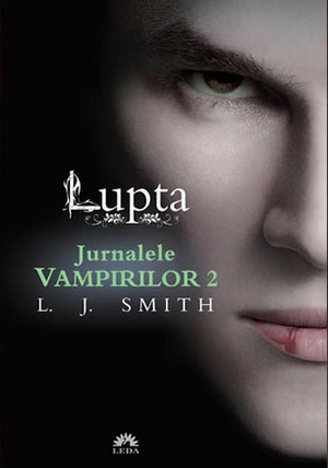 Lupta by L.J. Smith, Liviana Tane