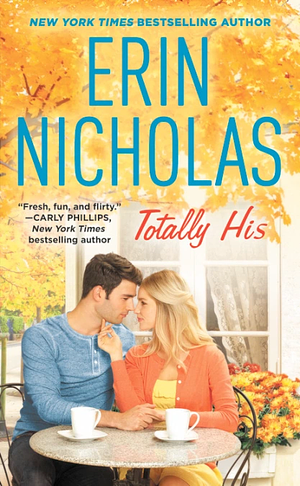 Totally His by Erin Nicholas