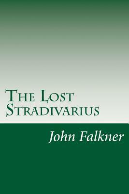 The Lost Stradivarius by John Meade Falkner