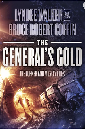 The General's Gold by LynDee Walker, Bruce Robert Coffin