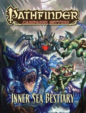 Pathfinder Campaign Setting: Inner Sea Bestiary by Greg A. Vaughan, James L. Sutter, Russ Taylor, Patrick Renie, Erik Mona, Jason Nelson, F. Wesley Schneider, Rob McCreary, Jim Groves, James Jacobs