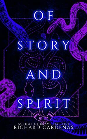 Of Story and Spirit by Richard Cardenas