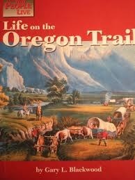 Life on Oregon Trail by Gary Blackwood