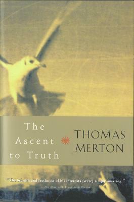The Ascent to Truth by Thomas Merton