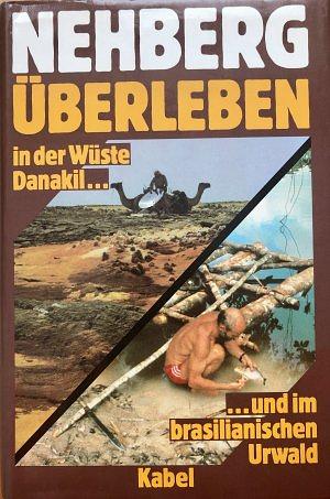 Überleben in der Wüste Danakil und im brasilianischen Urwald by Rüdiger Nehberg