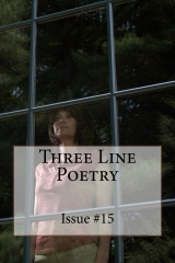 Three Line Poetry:Issue #15 by Adam Sprague, Glenn Lyvers
