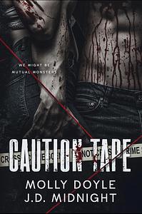 Caution Tape by J.D. Midnight, Molly Doyle