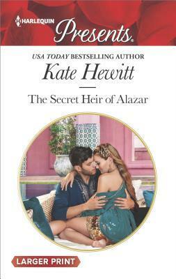 The Secret Heir of Alazar by Kate Hewitt