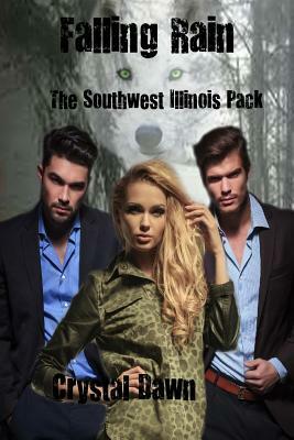 Falling Rain: The Southwest Illinois Pack by Crystal Dawn