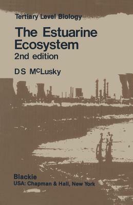 The Estuarine Ecosystem by Donald S. McLusky