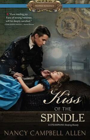 Kiss of the Spindle by Nancy Campbell Allen