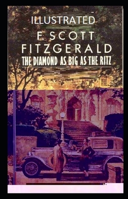 The Diamond as Big as the Ritz Illustrated by F. Scott Fitzgerald