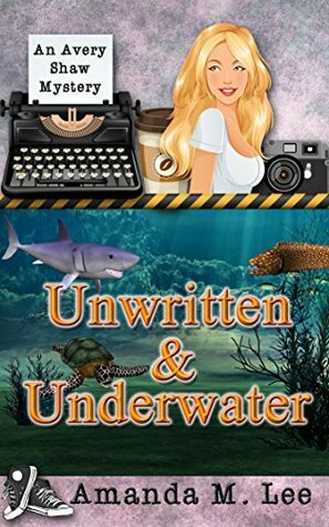 Unwritten & Underwater by Amanda M. Lee