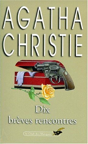 Dix brèves rencontres by Agatha Christie