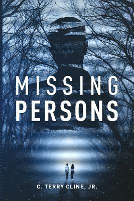 Missing Persons by C. Terry Cline Jr