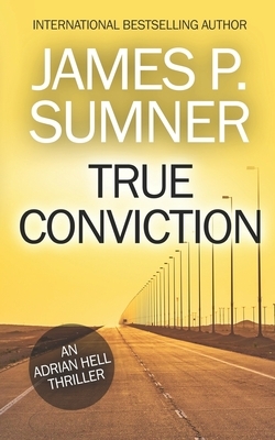 True Conviction by James P. Sumner