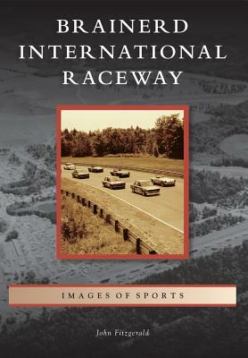 Brainerd International Raceway by John Fitzgerald
