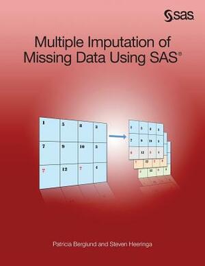 Multiple Imputation of Missing Data Using SAS by Steven G. Heeringa, Patricia Berglund