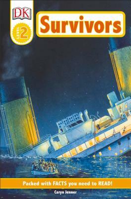 DK Readers L2: Survivors: The Night the Titanic Sank by Caryn Jenner