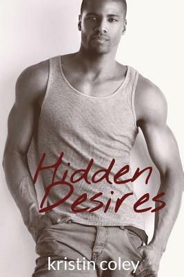 Hidden Desires by Kristin Coley