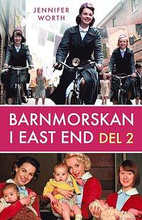 Barnmorskan i East End, del 2 by Jennifer Worth