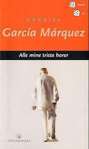 Alle mine triste horer by Gabriel García Márquez