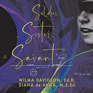 Soldier, Sister, Savant by Wilma Davidson, Diana de Avila