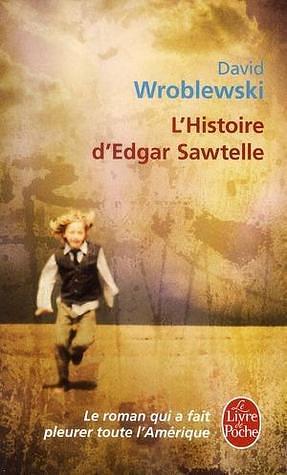 l'histoire d'Edgar Sawtelle by David Wroblewski, David Wroblewski