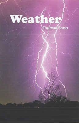 Weather by Therese M. Shea