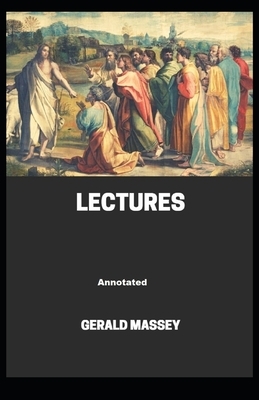 Gerald Massey's Lectures Annotated by Gerald Massey