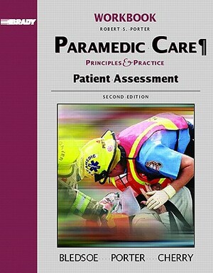 Student Workbook, Volume 2 for Paramedic Care: Principles and Practice, Volume 2: Patient Assessment by Robert S. Porter