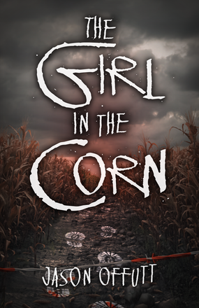 The Girl in the Corn by Jason Offutt