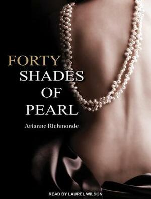 Forty Shades of Pearl by Arianne Richmonde