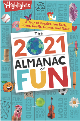 The 2021 Almanac of Fun: A Year of Puzzles, Fun Facts, Jokes, Crafts, Games, and More! by Highlights for Children