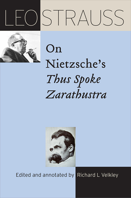 Leo Strauss on Nietzsche's Thus Spoke Zarathustra by Leo Strauss