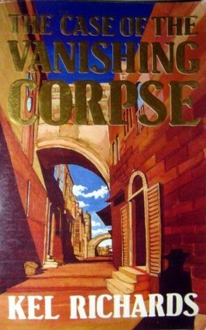 The Case of the Vanishing Corpse by Kel Richards