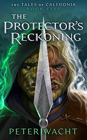 The Protector's Reckoning by Peter Wacht