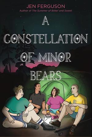 A Constellation of Minor Bears by Jen Ferguson