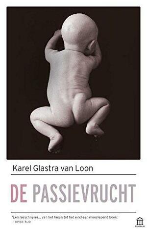 De passievrucht: roman by Karel Loon