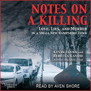 Notes on a Killing by Kevin Flynn, Rebecca Lavoie