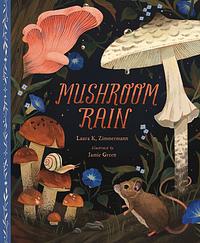 Mushroom Rain by Laura K. Zimmermann