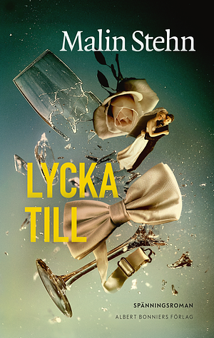 Lycka till by Malin Stehn