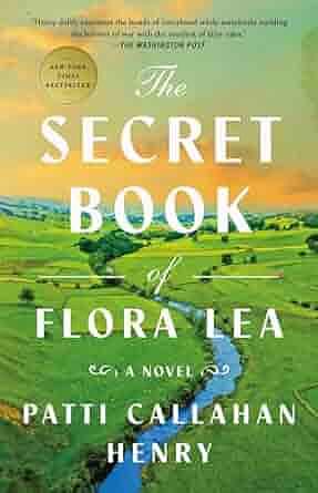 The Secret Book of Flora Lea by Patti Callahan Henry