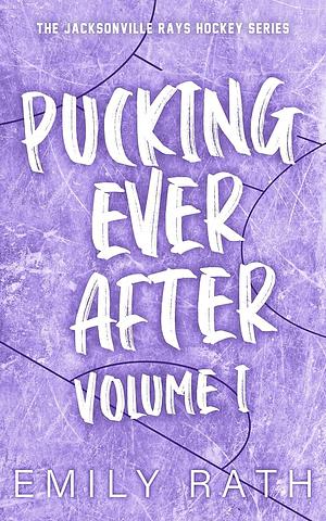 Pucking Ever After: Volume 1 by Emily Rath