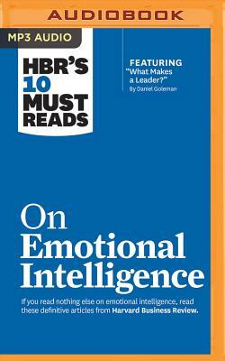 Hbr's 10 Must Reads on Emotional Intelligence by Harvard Business Review